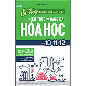 Sách Sổ Tay Học Nhanh Toàn Diện Kiến Thức Và Dạng Bài Hóa Học Lớp 10 - 11 - 12