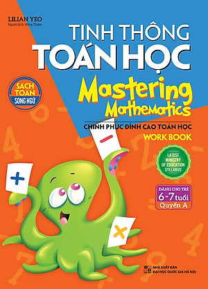 Tinh Thông Toán Học Mastering Mathematics - Work Book - Quyển A (Dành Cho Trẻ 6 - 7 Tuổi)