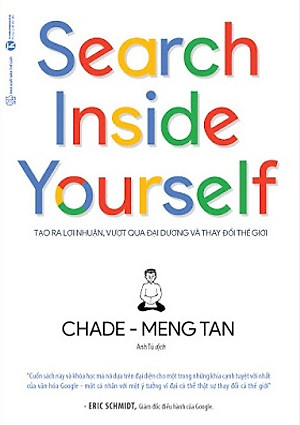Sách Search Inside Yourself - Tạo Ra Lợi Nhuận Vượt Qua Đại Dương Và Thay Đổi Thế Giới