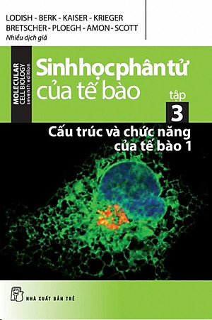 Sách Sinh Học Phân Tử Của Tế Bào (Tập 3): Cấu Trúc Và Chức Năng Của Tế Bào