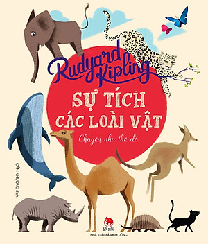 Sách Sự Tích Loài Vật - Chuyện Như Thế Đó (Tái Bản 2017)