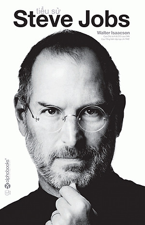 Sách Hay: Tiểu sử Steve Jobs Sách Hay: Tiểu sử Steve Jobs Sách Hay: Tiểu sử Steve Jobs