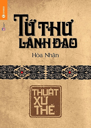 Sách Tứ Thư Lãnh Đạo - Thuật Xử Thế