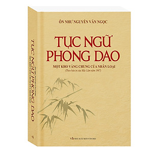 Sách Tục Ngữ Phong Dao - Một Kho Vàng Chung Của Nhân Loại (Bìa Cứng)