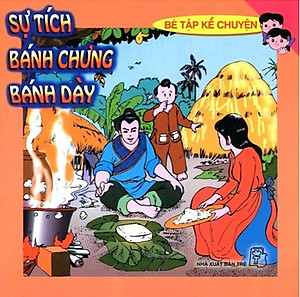 Sách Bé Tập Kể Chuyện - Sự Tích Bánh Chưng Bánh Giầy