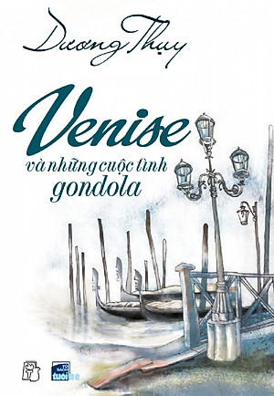 Sách Venise Và Những Cuộc Tình Gondola (Tái Bản)