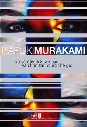 Sách Xứ Sở Diệu Kỳ Tàn Bạo Và Chốn Tận Cùng Thế Giới (Tái Bản 2014)