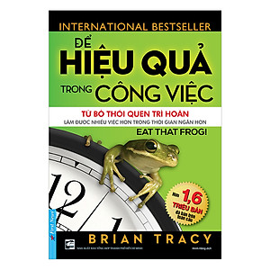 Để Hiệu Quả Trong Công Việc (Tái Bản 2019)