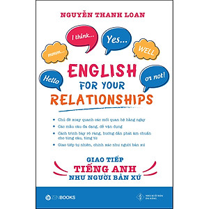Sách English For Your Relationships - Giao Tiếp Tiếng Anh Như Người Bản Xứ