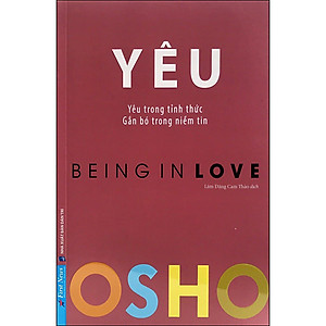Sách OSHO Yêu - Being In Love - Yêu Trong Tỉnh Thức