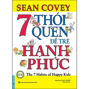 7 Thói Quen Để Trẻ Hạnh Phúc (Song Ngữ) (Tái Bản 2022)