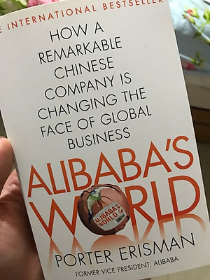 Sách Alibaba's World: How A Remarkable Chinese Company Is Changing The Face Of Global Business