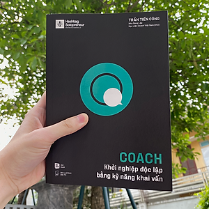 Sách COACH - Khởi Nghiệp Độc Lập Bằng Kỹ Năng Khai Vấn
