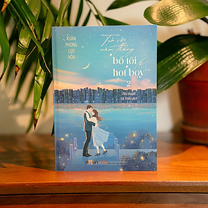 Sách Trở Về Năm Tháng Bố Tôi Là Hot Boy