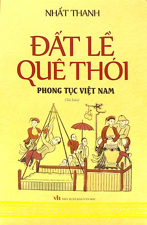 Sách Đất Lề Quê Thói - Phong Tục Việt Nam (Bìa Mềm)(Tái Bản 2020)