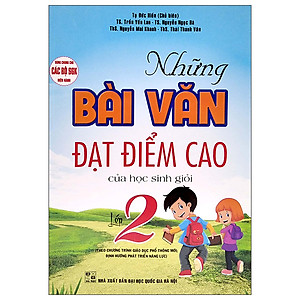 Những Bài Văn Đạt Điểm Cao Của Học Sinh Giỏi Lớp 2 (Theo Chương Trình Giáo Dục Phổ Thông Mới Định Hướng Phát Triển Năng Lực)