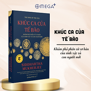 Sách Khúc Ca Của Tế Bào - Khám Phá Phần Tử Cơ Bản Của Sinh Vật Và Con Người Mới - Siddhartha Mukherjee (Omega Plus)