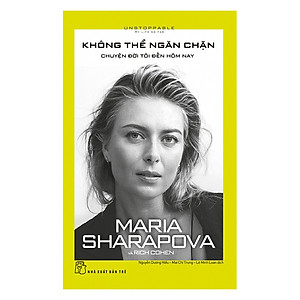 Sách Không Thể Ngăn Chặn: Chuyện Đời Tôi Đến Hôm Nay