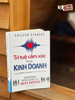 TRÍ TUỆ CẢM XÚC TRONG KINH DOANH - Colleen Stanley - First News– bìa mềm