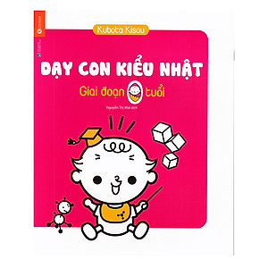 Sách Dạy Con Kiểu Nhật - Giai Đoạn Trẻ 0 Tuổi (Tái Bản)