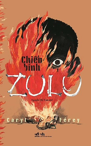 CHIẾN BINH ZULU - Caryl Férey - Nguyễn Thị Tươi dịch - (bìa mềm)
