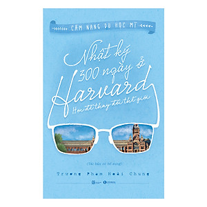 Sách Nhật Ký 300 Ngày Ở Harvard: Học Để Thay Đổi Thế Giới (Tái Bản)
