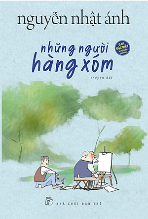 Những Người Hàng Xóm - Nguyễn Nhật Ánh (Bản Đặc Biệt Bìa Cứng) - Tặng Kèm Bookmark + Postcard + Thẻ Treo Bằng Nhựa Dẻo Xinh Xắn (1 Trong 5 Mẫu Ngẫu Nhiên)