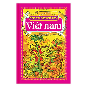 100 Truyện Cổ Tích Việt Nam (Bìa Cứng)