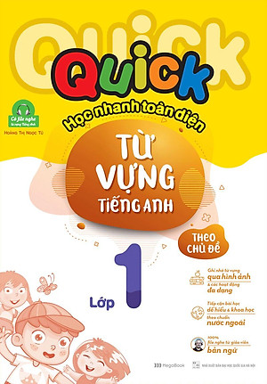 Sách Quick Quick Học Nhanh Toàn Diện Từ Vựng Tiếng Anh Theo Chủ Đề Lớp 1