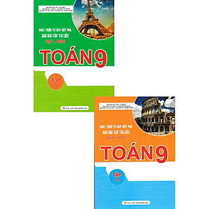 Combo Phát Triển Tư Duy Đột Phá Giải Bài Tập Tài Liệu Dạy - Học Toán 9 (Tập 1+Tập 2) 