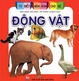 Từ Điển Hình Ảnh Cho Bé: Động Vật (Tái Bản 2019)