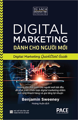 Digital Marketing Dành Cho Người Mới (Digital Marketing QuickStart Guide) - Benjamin Sweeney - PACE Books