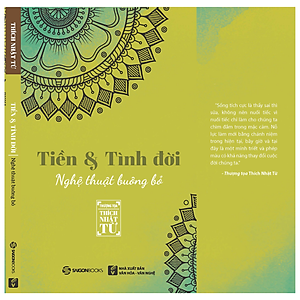 Tiền Và Tình Đời - Nghệ Thuật Buông Bỏ - Tác giả: Thích Nhật Từ