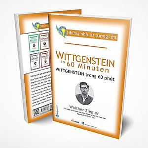Sách Những Nhà Tư Tưởng Lớn - Wittgenstein Trong 60 Phút