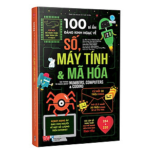 Sách 100 Bí Ẩn Đáng Kinh Ngạc Về Số, Máy Tính Và Mã Hóa - 100 Things To Know About Numbers, Computers & Coding