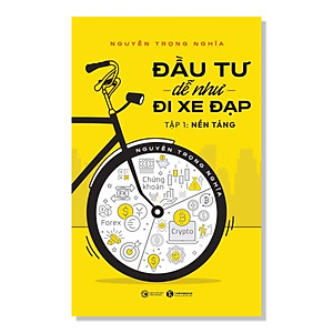 Sách - Đầu tư dễ như đi xe đạp – Tập 1: Nền tảng - Thái Hà Books