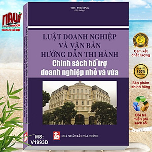 Luật Doanh nghiệp và văn bản hướng dẫn thi hành chính sách hỗ trợ doanh nghiệp nhỏ và vừa