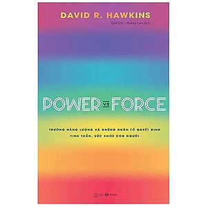 Sách - Power Vs Force - Trường Năng Lượng Và Những Nhân Tố Quyết Định Tinh Thần Và Sức Khỏe Con Người - Thái Hà Books