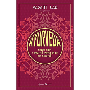 Ayurveda - Phương Pháp Y Thuật Cổ Truyền Ấn Độ Hơn 5000 Tuổi