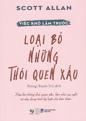Việc khó làm trước - Loại bỏ những thói quen xấu