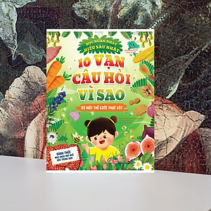 Sách 10 Vạn Câu Hỏi Vì Sao - Bí Mật Thế Giới Thực Vật