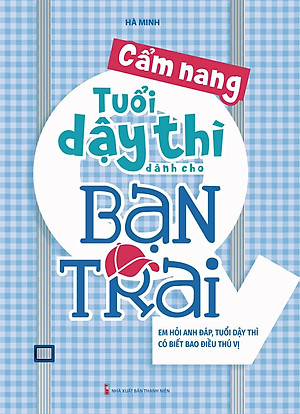 Cẩm Nang Tuổi Dậy Thì Dành Cho Bạn Trai (Tái Bản 2023)