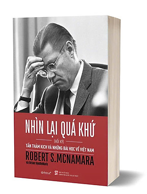 Sách Nhìn Lại Quá Khứ - Tấn Thảm Kịch Và Những Bài Học Về Việt Nam