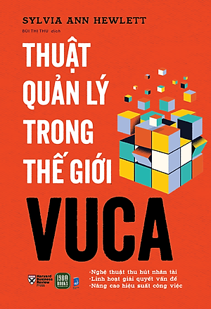 Thuật Quản Lý Trong Thế Giới VUCA - Sylvia Ann Hewlett (bìa mềm)
