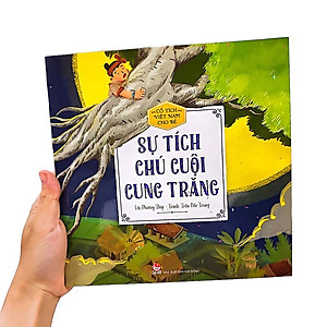 Cổ Tích Việt Nam Cho Bé - Sự Tích Chú Cuội Cung Trăng (Tái Bản 2022)