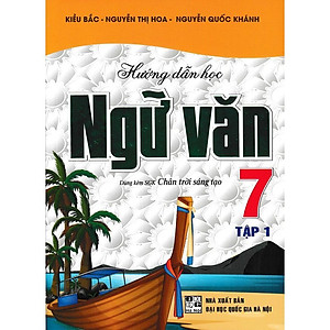Sách - Hướng Dẫn Học Ngữ Văn Lớp 7 - Tập 1 - Dùng Kèm SGK Chân Trời Sáng Tạo - Hồng Ân