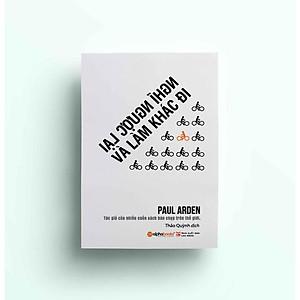 Nghĩ ngược lại và làm khác đi - Bản Quyền