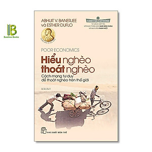 Sách - Hiểu Nghèo Thoát Nghèo - Abhijit Vinayak Banerjee - Nobel Kinh Tế 2019 - NXB Trẻ - Tặng Kèm Bookmark Bamboo Books