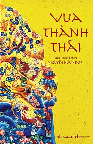 Vua Thành Thái (Tiểu Thuyết Lịch Sử)