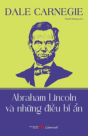 Abraham Lincoln và những điều bí ẩn - Dale Carnegie